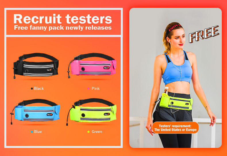 Free fanny pack newly releases.  Recruit testers.